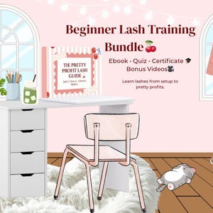 May include: A white desk with a pink chair and a white fluffy rug. The desk has a book titled "The Pretty Profit Lash Guide" and the text "Beginner Lash Training Bundle" with additional text: "Ebook, Quiz, Certificate, Bonus Videos".