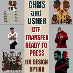 May include: A collage featuring images of Chris Brown and Usher, with text that reads "CHRIS and USHER" and "DTF TRANSFER READY TO PRESS." The image also includes tour dates and the text "114 DESIGN OPTION."