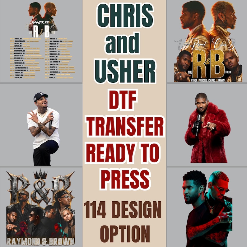 May include: A collage featuring images of Chris Brown and Usher, with text that reads "CHRIS and USHER" and "DTF TRANSFER READY TO PRESS." The image also includes tour dates and the text "114 DESIGN OPTION."