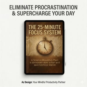 May include: A digital tablet displays the text "ELIMINATE PROCRASTINATION & SUPERCHARGE YOUR DAY" at the top. The screen shows "THE 25-MINUTE FOCUS SYSTEM" with a vintage stopwatch graphic. Below, it reads "A Science Beautifuly Plan: a domisirate dorb action and save fonmoor station."