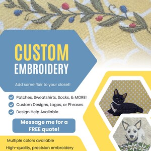May include: Custom embroidery advertisement with text and embroidered examples. The text reads "CUSTOM EMBROIDERY" and "Add some flair to your closet!" with examples of patches, custom designs, and design help. Includes a black cat and dog embroidery.
