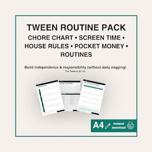May include: A digital download titled "Tween Routine Pack" with chore charts, screen time rules, and house rules. The pack includes printable pages for tweens aged 8-12, designed to build independence and responsibility. The image includes the text "A4" and "Instant download."