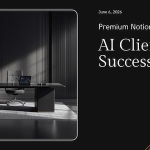 May include: A digital product listing for a Premium Notion Template titled AI Client Success OS, dated June 6, 2026. The graphic features a dark, modern office interior with a black desk, chair, and lamp, set against a black background with gold lines.