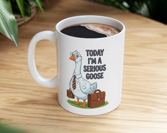 Serious Goose Ceramic Mug – Funny Office Humor Cup (11 oz 15 oz)
