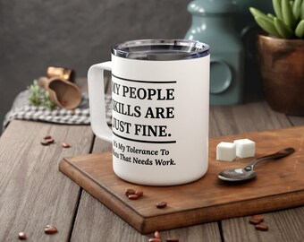 Sarcastic Coffee Tumbler – My People Skills Quote, Insulated Desk Mug