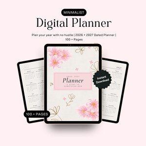 May include: A digital planner displayed on three tablet screens featuring a cover with pink flowers and gold line art. The text reads Minimalist Digital Planner, 2026-2027 Planner, A Start to Something New, 100+ Pages, and Instant Download.