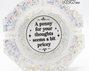 Penny for your thoughts Ashtray