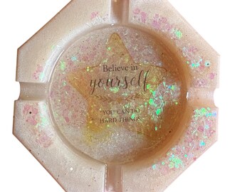 Believe  In Yourself Ashtray