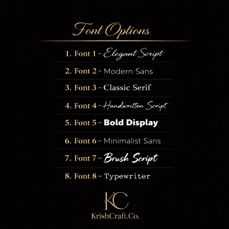 May include: A black background with gold text listing eight font options. The text reads "Font Options" at the top, followed by numbered font styles, including "Elegant Script," "Modern Sans," and "Bold Display." The KrishCraft.Co. logo is at the bottom.