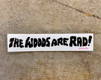 The Woods Are Rad Lil Bumper Sticker