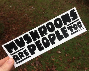 Mushrooms Are People Too Bumper Sticker