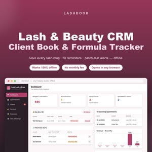 May include: A digital Lash & Beauty CRM client book and formula tracker interface displayed on a screen. The dashboard shows revenue, fill reminders, and patch-test alerts. Text includes Lashbook, Works 100% offline, No monthly fee, and Opens in any browser.