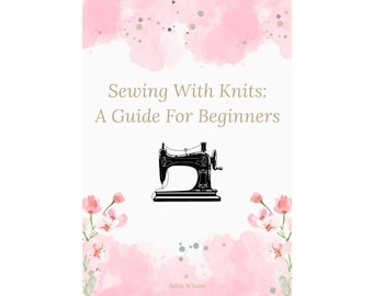 Sewing With Knits A Guide For Beginners Ebook