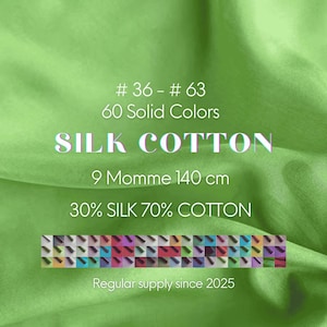 Peut inclure: Un tissu vert clair en arrière-plan avec du texte blanc indiquant # 36 - # 63, 60 Solid Colors, SILK COTTON, 9 Momme 140 cm, 30% SILK 70% COTTON, et Regular supply since 2025, avec une bande horizontale de 60 petits échantillons de couleur.