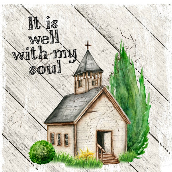 Rustic Country Church png - It is well with my soul Church Sublimation Designs Wall Hanger - Old Church  Png - Rustic Easter Download