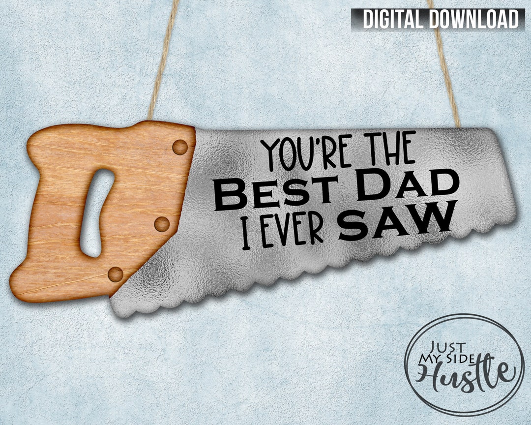 Fathers Day Png You're the Best Dad I Ever Saw Etsy