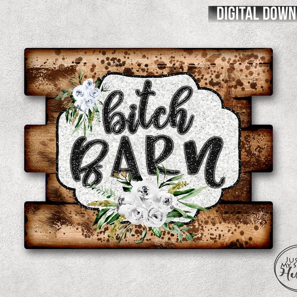 Bitch Barn Wood Plank Png - Plank Shape Door Hanging Sign Sublimation Designs - She Shed Mothers Day Png Instant Digital Download - Craft