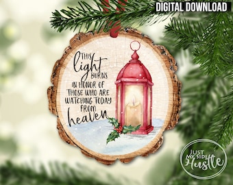 Winter Memorial Lantern Sublimation Designs Wood Slice Wall Hanger Png-This Light Burns in Honor of those in Heaven Ornament Template