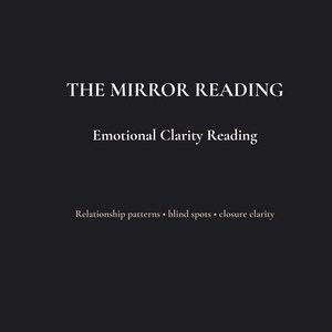 May include: A black background with white text that reads "THE MIRROR READING" and "Emotional Clarity Reading." Below, it lists "Relationship patterns • blind spots • closure clarity."