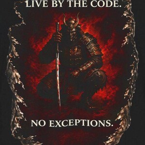 Samurai Code T-Shirt | Live By The Code No Exceptions | Strength & Honor Shirt | Warrior Mindset Tee