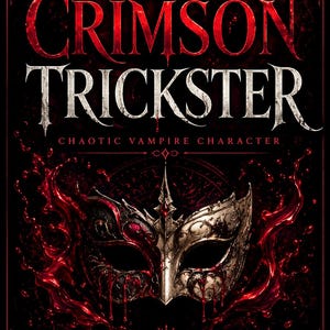 May include: Book cover for "The Crimson Trickster," a dark fantasy character pack. The title is in red, with a silver mask and blood-like imagery. The author's name is Sorin Crucible.