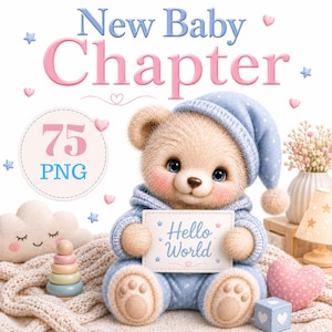 Może przedstawiać: Cyfrowa ilustracja misia w niebieskiej piżamie i czapce, trzymającego znak z napisem "Hello World". Obraz zawiera tekst "New Baby Chapter" i inne elementy związane z tematyką dziecięcą.