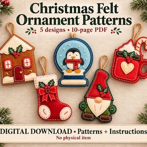 May include: Christmas Felt Ornament Patterns 5 designs 10-page PDF. Five felt ornaments including a gingerbread house, a penguin in a snow globe, a mug with a candy cane, a stocking, and a gnome. DIGITAL DOWNLOAD Patterns + Instructions.