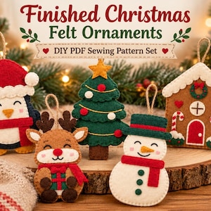 May include: Five handmade felt Christmas ornaments featuring a penguin in a Santa hat, a reindeer, a green Christmas tree, a snowman, and a gingerbread house. The text reads Finished Christmas Felt Ornaments DIY PDF Sewing Pattern Set.