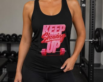 Keep Showing Up tank top | Motivational fitness graphic, barbell gym quote