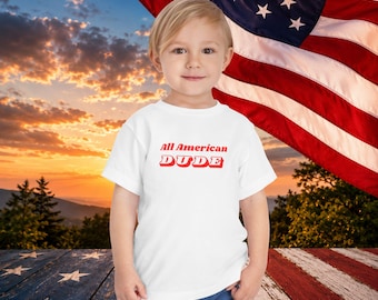 All American Dude Toddler Tee | Patriotic Text Kids Shirt 4th of July 250th Birthday
