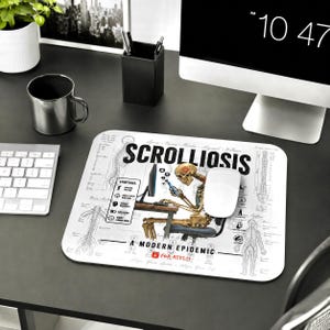 May include: A rectangular white mousepad featuring a graphic of a skeleton sitting at a desk using a smartphone. The text reads SCROLLIOSIS A MODERN EPIDEMIC, with anatomical diagrams of the spine and nervous system, and a list of symptoms.