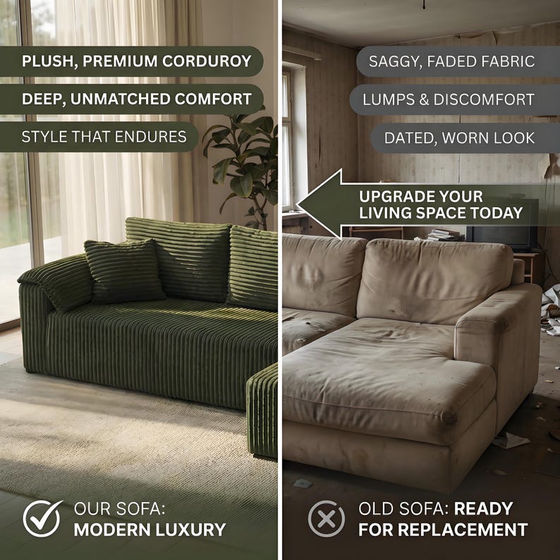 May include: A comparison image showcasing a modern, olive green corduroy sofa with matching pillows, contrasted with an old, worn beige sofa. The text highlights "Plush, Premium Corduroy" and "Modern Luxury" for the new sofa.