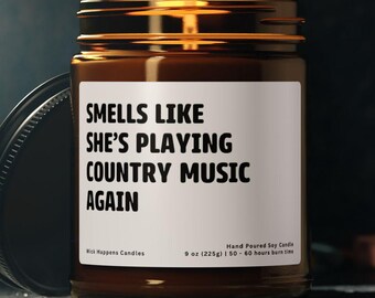Smells Like She's Listening To Country Music Again Candle, Gift for Country Music Lover, Humor Gift for Her, Country Girl Gift, Soy Candle