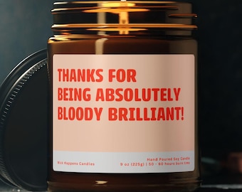 Bougie Merci d'avoir été brillante, cadeau de remerciement amusant, cadeau pour enseignant, cadeau de départ d'une collègue pour elle, bougie meilleure amie, vous êtes incroyable