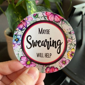 Maybe Swearing Will Help DieCut Sticker | Waterproof