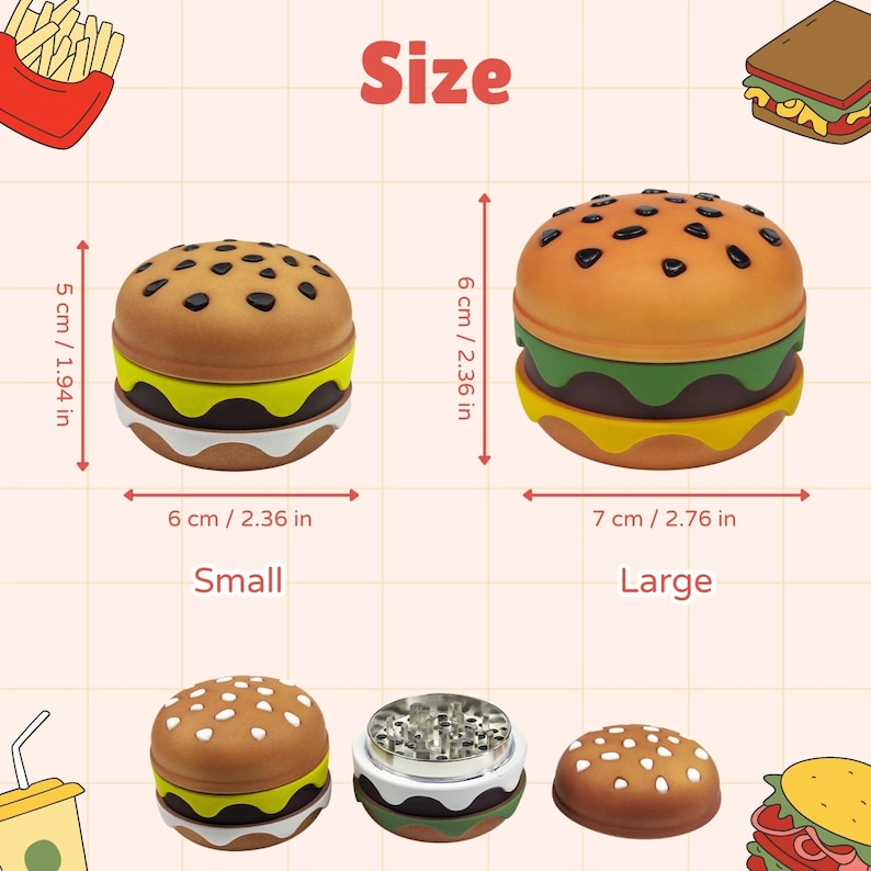 May include: Two burger-shaped herb grinders labeled Small and Large. The small grinder is 5 cm (1.94 in) tall and 6 cm (2.36 in) wide. The large grinder is 6 cm (2.36 in) tall and 7 cm (2.76 in) wide. The grinders feature brown buns with black seeds.