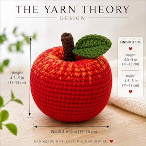 May include: A red and orange crocheted apple with a brown stem and a green leaf. Text reads THE YARN THEORY DESIGN and FINISHED SIZE Height 4.5-5 in (11-13 cm) Width 4.5-5 in (11-13 cm). The apple has a textured yarn surface and round shape.