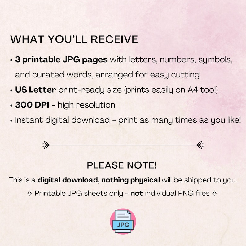A digital download graphic with text that reads "WHAT YOU'LL RECEIVE" and bullet points describing printable JPG pages with letters, numbers, and symbols. The text also mentions US Letter size, 300 DPI, and instant download. The image includes a JPG icon.