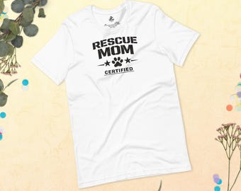 Rescue Mom Certified Dog Lover Tee, Adopt Dont Shop Shirt