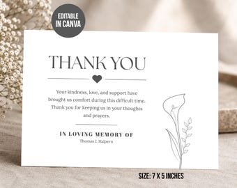 May include: A white 7 x 5 inches funeral thank you card featuring the text THANK YOU, a heart icon, and a line drawing of a calla lily. The card includes the text Your kindness, love, and support have brought us comfort during this difficult time. Thank you for keeping us in your thoughts and prayers. IN LOVING MEMORY OF Thomas J. Halpern.