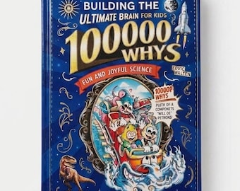100000 Whys Book for Kids | Fun STEM Science Encyclopedia | Ultimate Educational Gift for Curious Minds & Little Geniuses