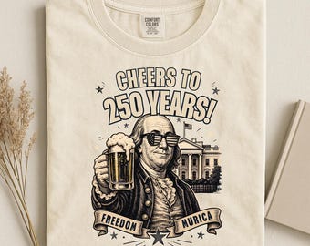 Cheers to 250 Years T-Shirt, Vintage Beer Tee, 4th Of July, American Patriotic Tee, Comfort Colors®