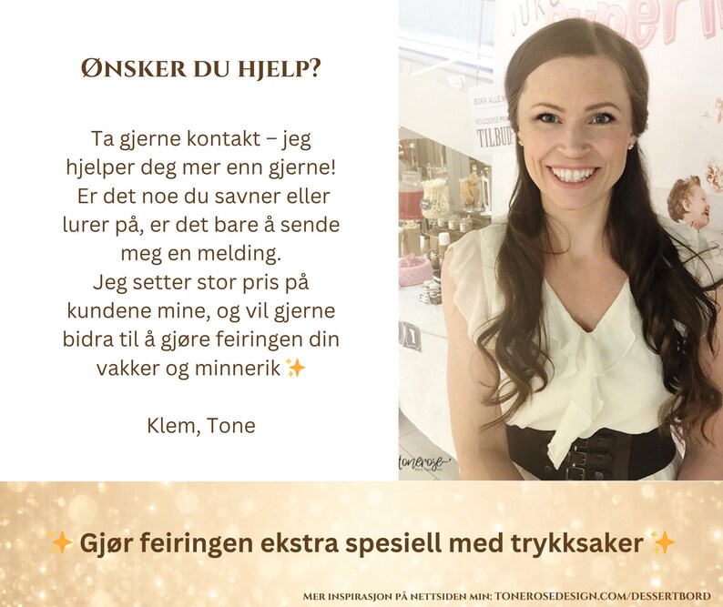 Puede incluir: Una mujer sonriente con cabello casta&ntilde;o largo y una blusa blanca con cintur&oacute;n negro. El texto en noruego dice "&Oslash;NSKER DU HJELP?" y "Gj&oslash;r feiringen ekstra spesiell med trykksaker". La imagen promociona un servicio.