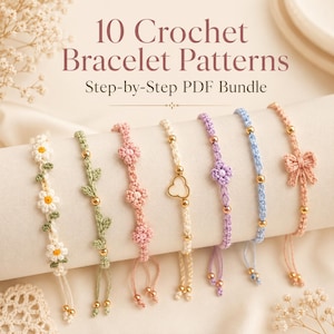 May include: Seven handmade crochet bracelets featuring floral, leaf, bow, and heart motifs with gold-toned beads. The text reads 10 Crochet Bracelet Patterns Step-by-Step PDF Bundle. The bracelets are displayed in a row on a cylindrical holder.