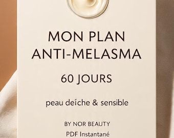 Plan Anti-MELASMA 60 Jours: Peau Sèche & Sensible