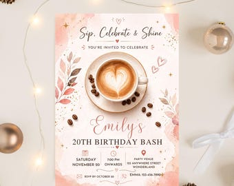 May include: A birthday party invitation with a coffee theme. The invitation features a cup of coffee with latte art, coffee beans, and the text "Sip, Celebrate & Shine." The invitation is for Emily's 20th birthday.
