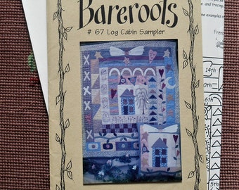 Bareroots #67 Log Cabin Sampler~Quilt Pattern~Pillow Pattern~Bari Sue Gaudet~Applique~Hand Embroidery~Full Size Templates~Primitive~Unused