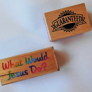 Wood Mounted Rubber Stamps~Set of 2~What Would Jesus Do and GUARANTEED~Approximately 2 1/4 x 1 1/2~2 7/8 x 1 1/4~Free Shipping~Stamping