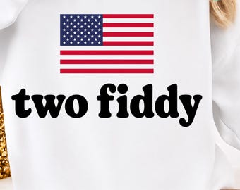 Two Fiddy PNG: Funny 250th Birthday USA 250 Celebration Patriotic July 4th Party png Independence Day Art  (Digital Download)