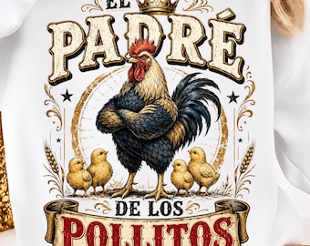 El Padre de los Pollitos PNG: Funny Spanish Rooster Dad Clipart Father's Day png Latino Farm Humor (Digital Download)